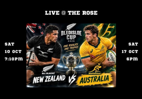 Bledisloe Cup Live at the Rose - 10th & 17th October. 
