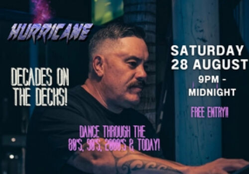 D J Hurricane Decades On The Decks - Saturday 28 August 9pm. 