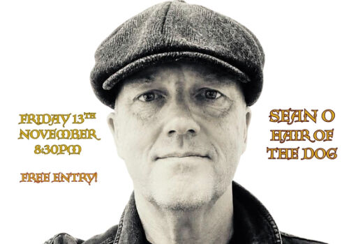 SEAN O - HAIR OF THE DOG - LIVE 13 NOV 8:30PM. 